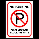 Sign no parking please do not block the gate